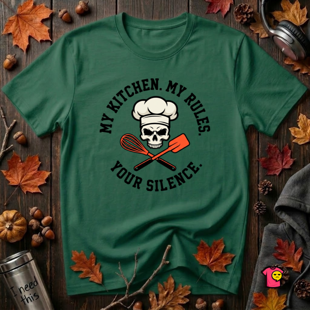 My Kitchen. My Rules. Your Silence. sarcastic graphic t-shirt in Evergreen by Snarky Sarks