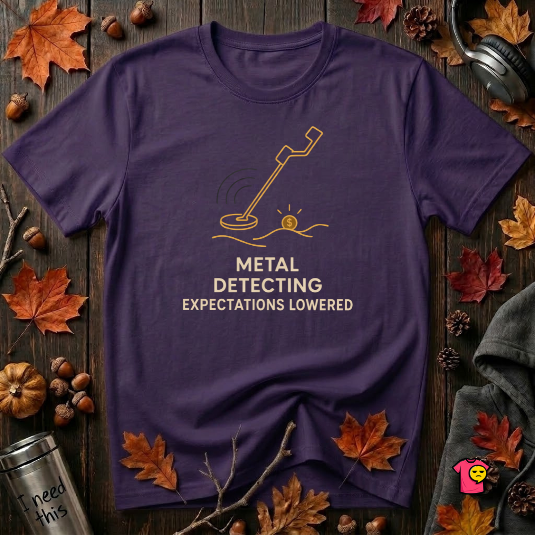 Metal Detecting. Expectations Lowered. sarcastic graphic t-shirt in Team Purple by Snarky Sarks
