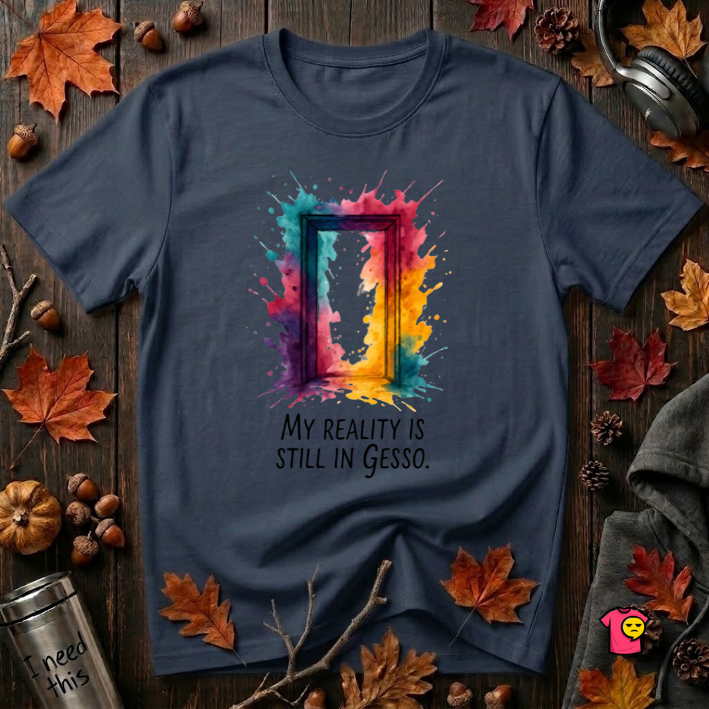My Reality is Still in Gesso sarcastic art graphic t-shirt in Navy by Snarky Sarks