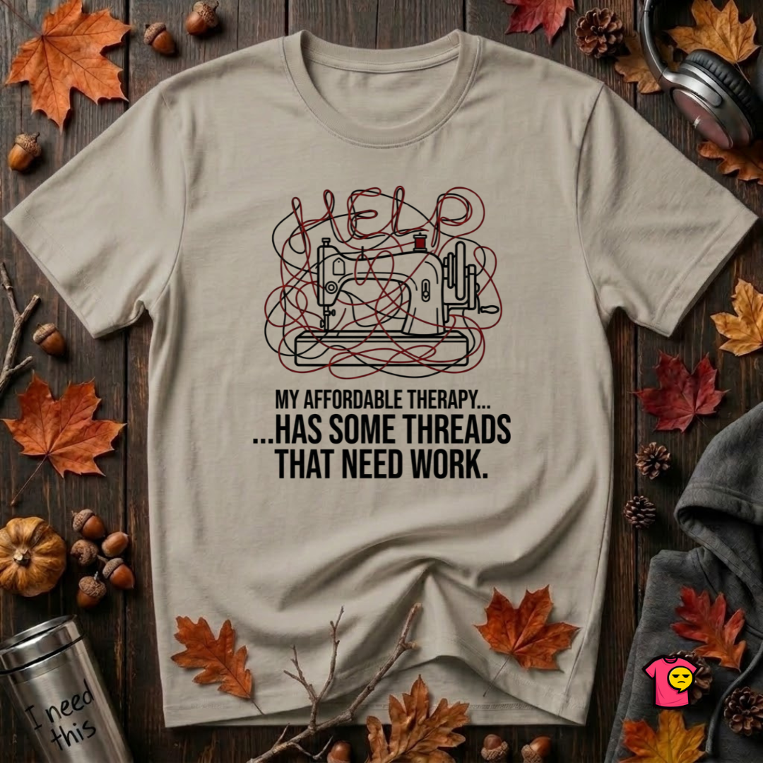 My Therapy Has Some Threads that Need Work sarcastic sewing t-shirt in Heather Stone by Snarky Sarks