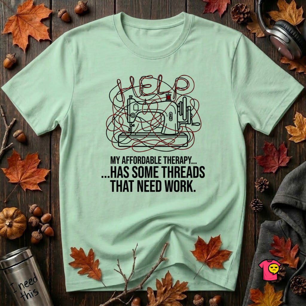 My Therapy Has Some Threads that Need Work sarcastic sewing t-shirt in Mint by Snarky Sarks