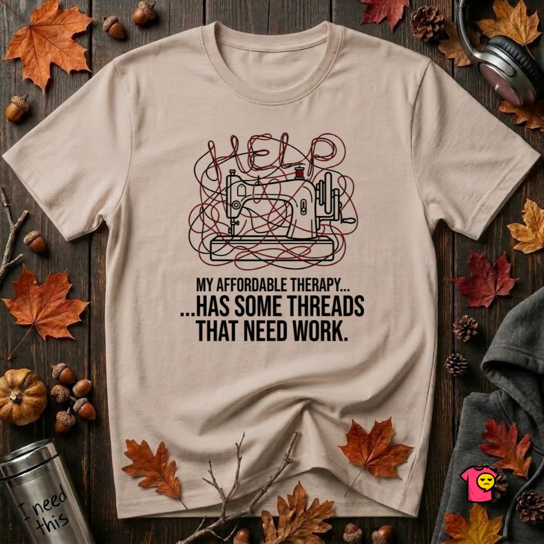 My Therapy Has Some Threads that Need Work sarcastic sewing t-shirt in Natural by Snarky Sarks