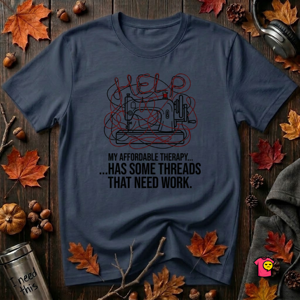 My Therapy Has Some Threads that Need Work sarcastic sewing t-shirt in Navy by Snarky Sarks