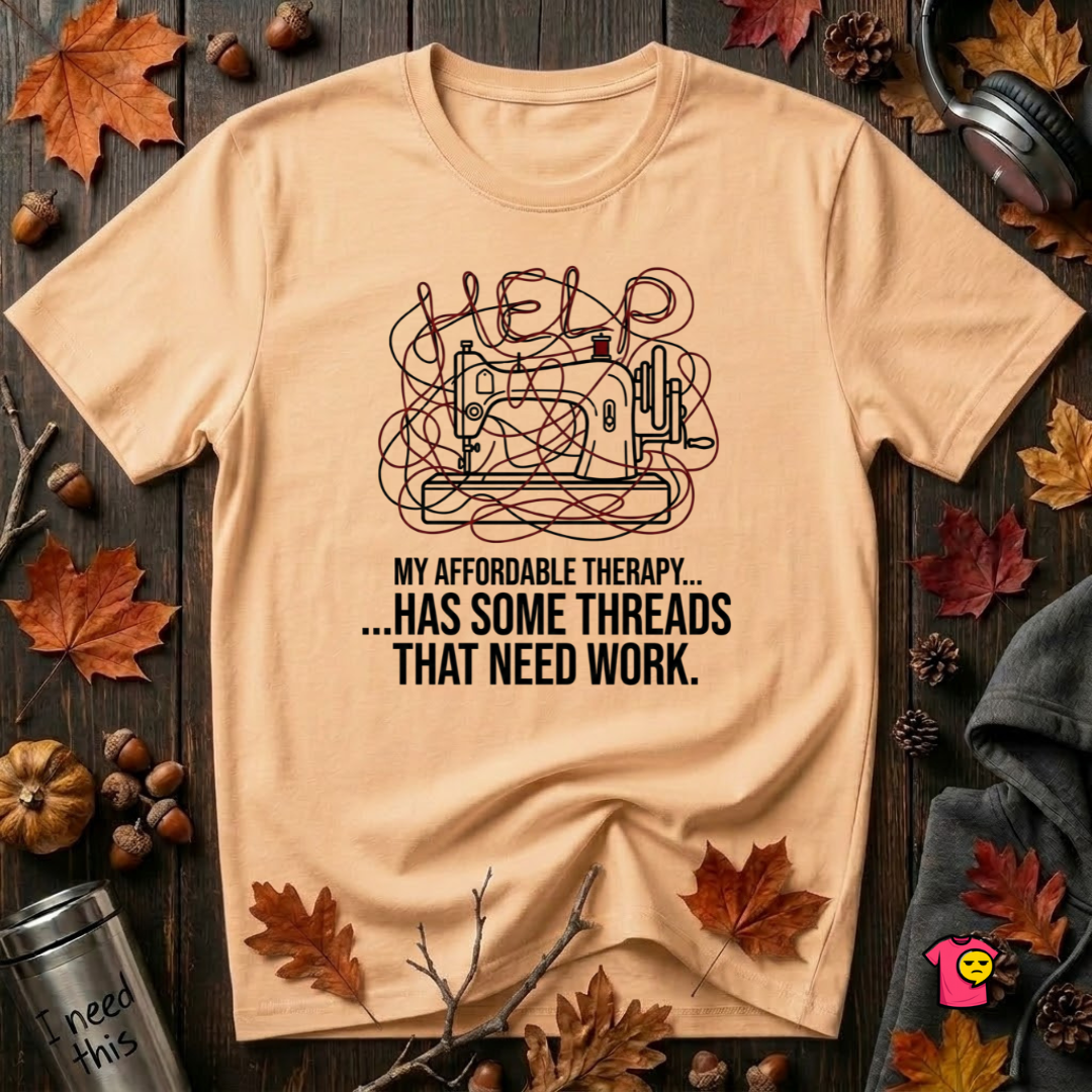 My Therapy Has Some Threads that Need Work sarcastic sewing t-shirt in Peach by Snarky Sarks