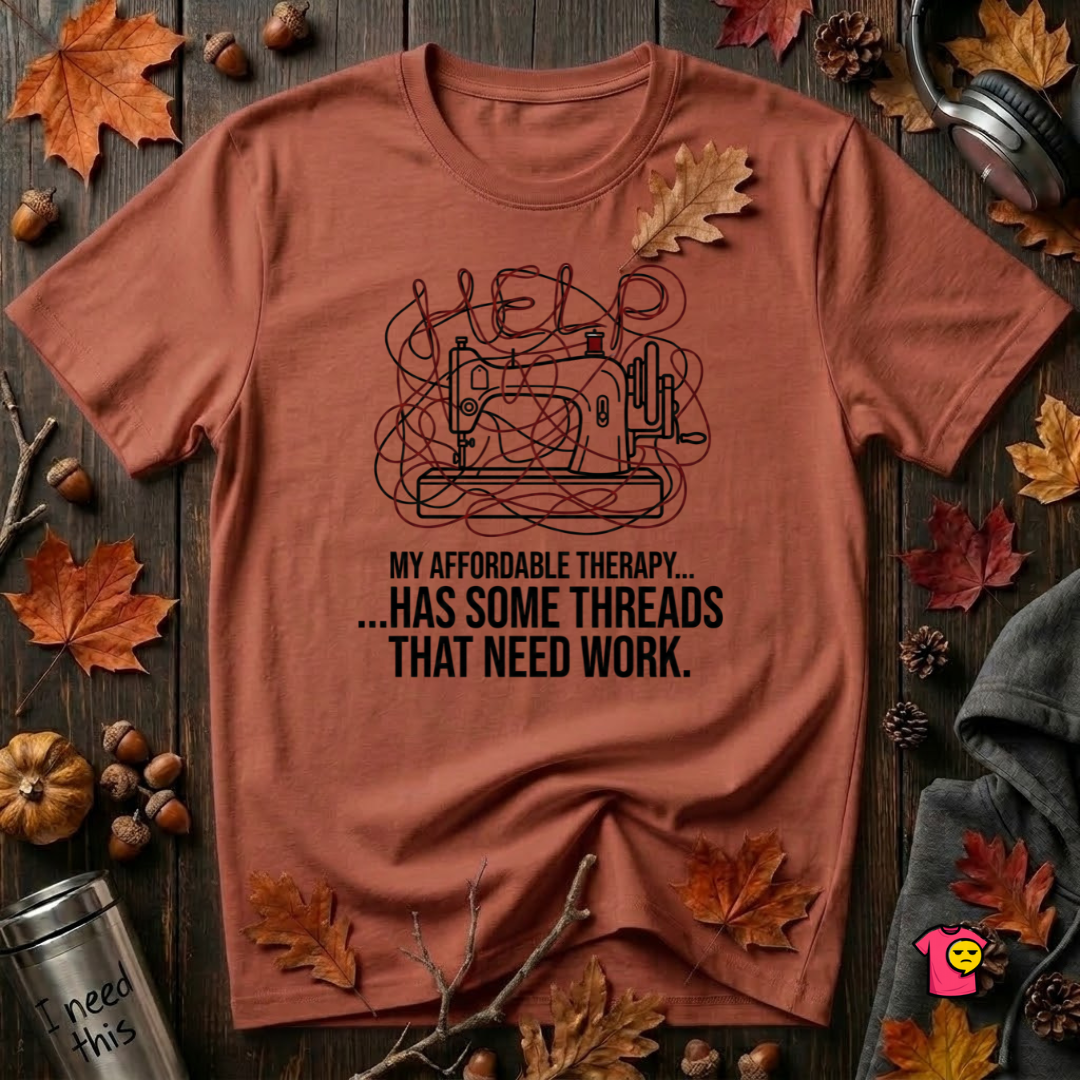 My Therapy Has Some Threads that Need Work sarcastic sewing t-shirt in Rust by Snarky Sarks