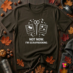 Not Now -- I'm Scrapbooking sarcastic crafting graphic t-shirt in Black by Snarky Sarks