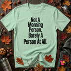 Not a Morning Person or a Person at All sarcastic graphic t-shirt in Mint by Snarky Sarks