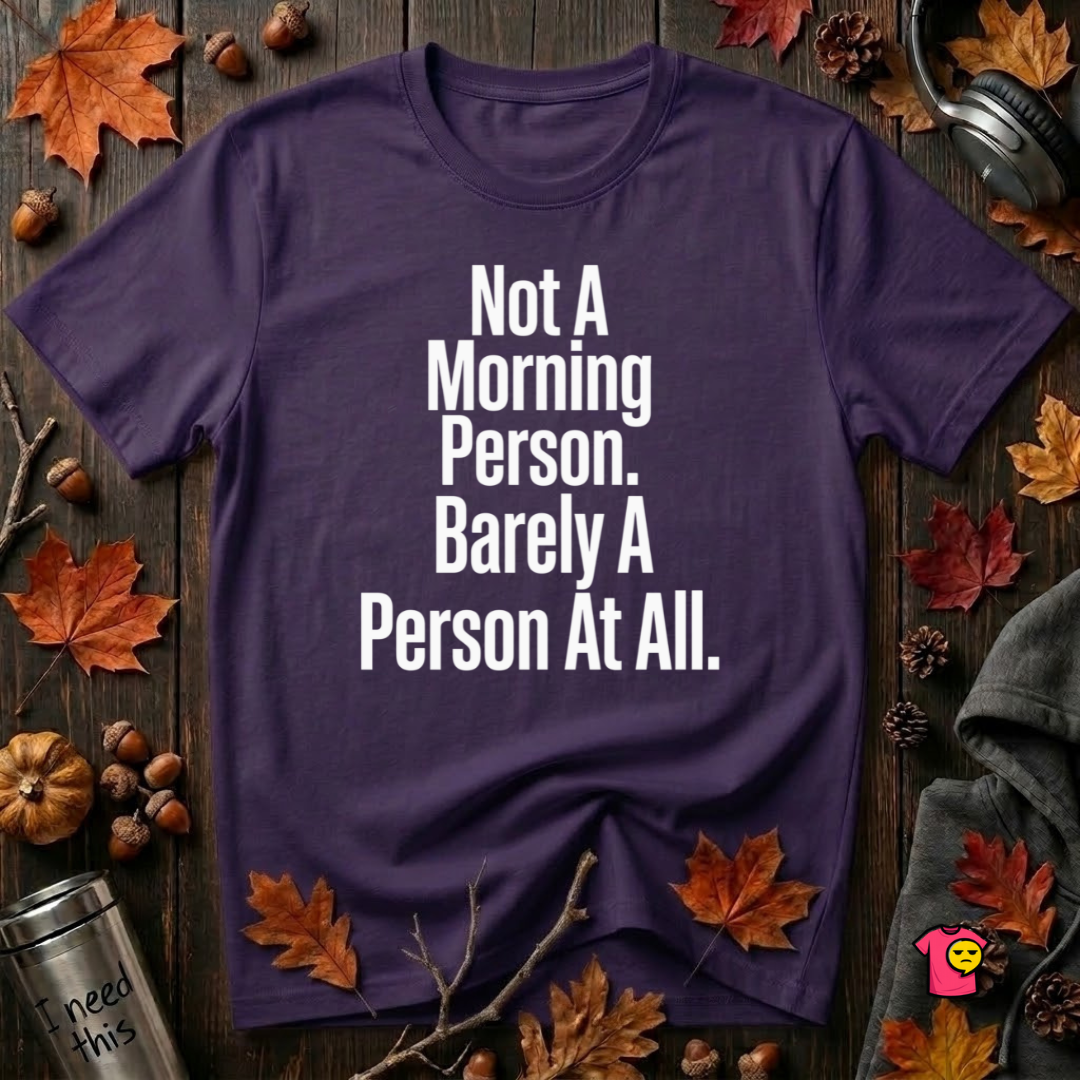 Not a Morning Person or a Person at All sarcastic graphic t-shirt in Team Purple by Snarky Sarks