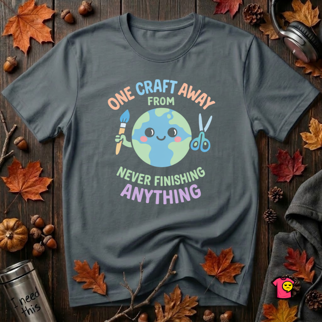One Craft Away from Never Finishing Anything sarcastic crafting t-shirt in Dark Gray by Snarky Sarks