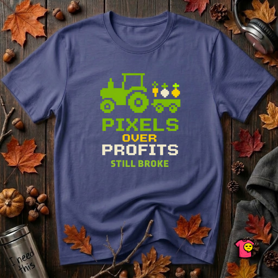 Pixels Over Profits -- Still Broke sarcastic gaming t-shirt in Team Navy by Snarky Sarks