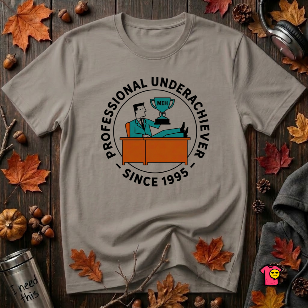 Professional Underachiever sarcastic graphic t-shirt in Deep Heather by Snarky Sarks