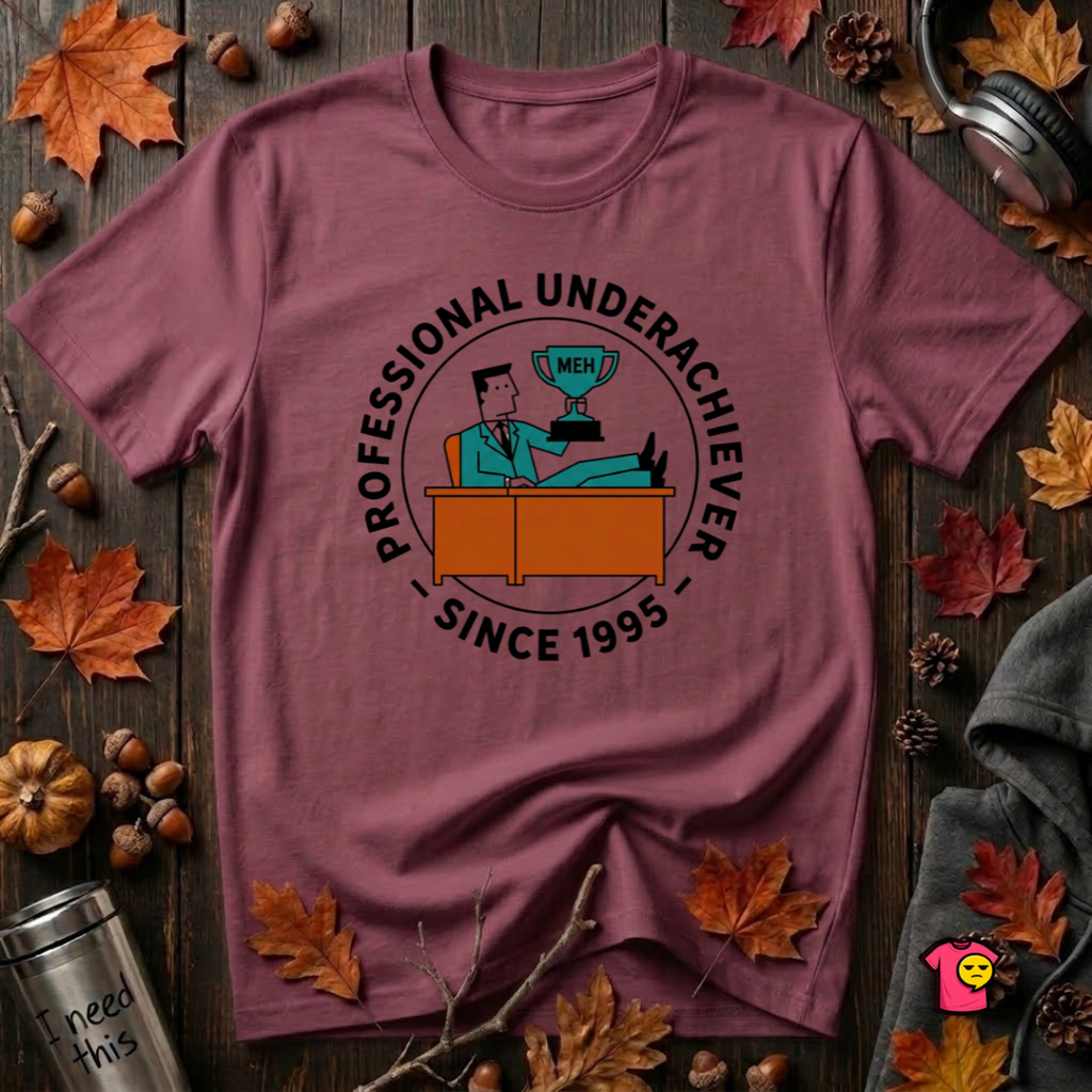 Professional Underachiever sarcastic graphic t-shirt in Maroon by Snarky Sarks