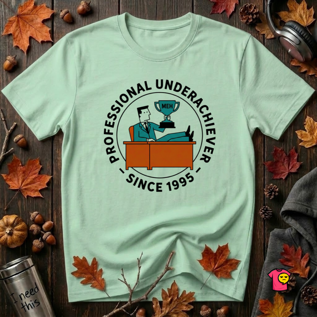 Professional Underachiever sarcastic graphic t-shirt in Mint by Snarky Sarks