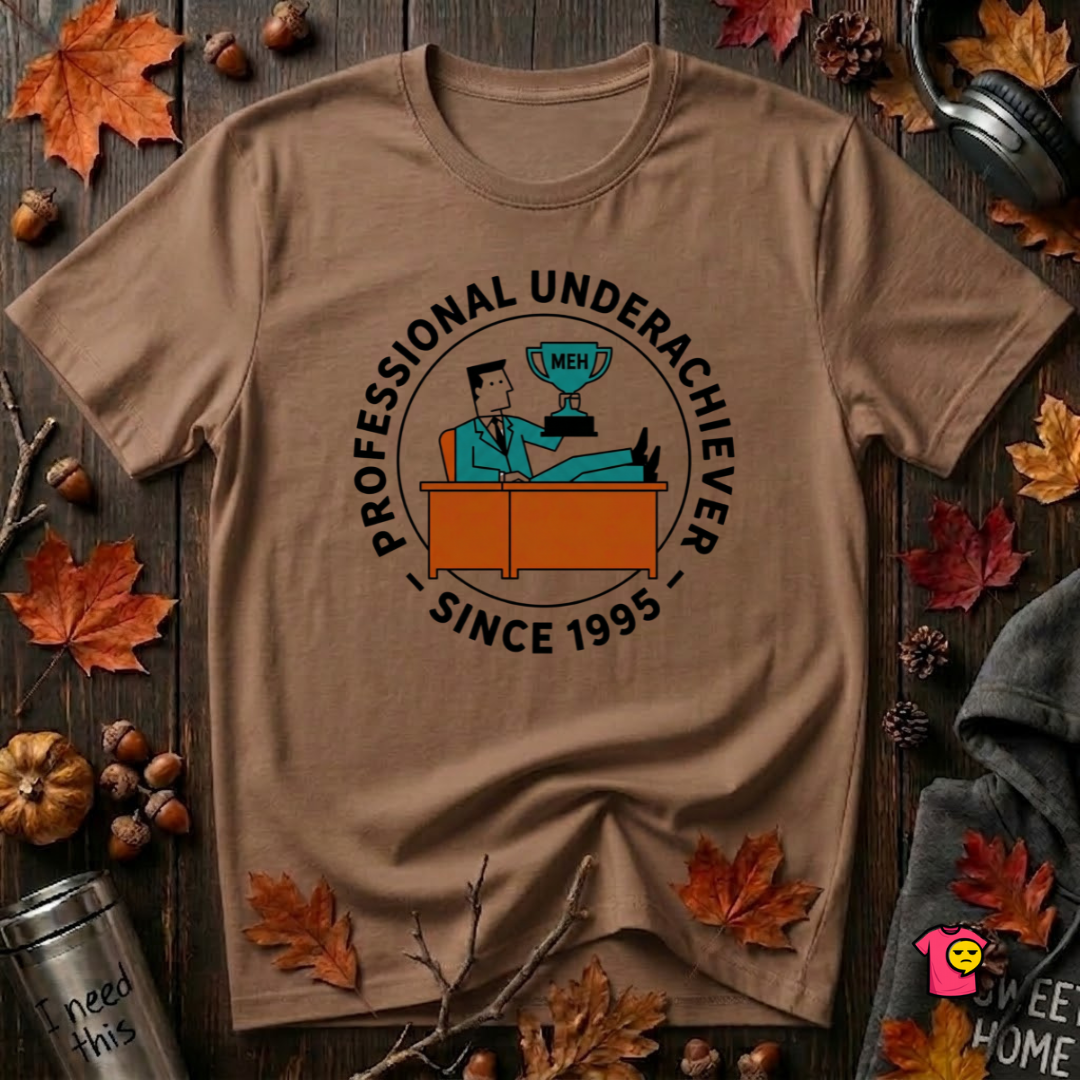 Professional Underachiever sarcastic graphic t-shirt in Sand Dune by Snarky Sarks