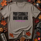 Professionally Underwhelming sarcastic graphic t-shirt in Asphalt by Snarky Sarks