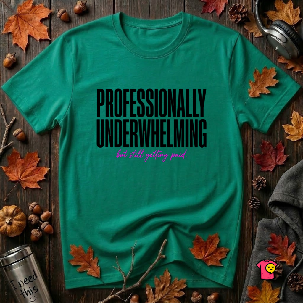 Professionally Underwhelming sarcastic graphic t-shirt in Heather Kelly by Snarky Sarks