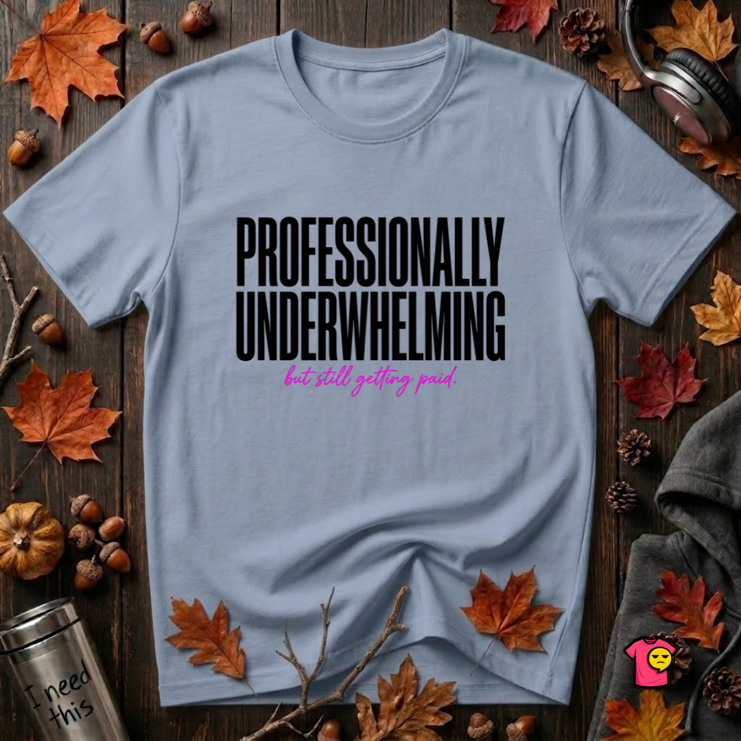 Professionally Underwhelming sarcastic graphic t-shirt in Heather Prism Blue by Snarky Sarks
