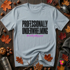 Professionally Underwhelming sarcastic graphic t-shirt in Light Blue by Snarky Sarks