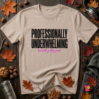 Professionally Underwhelming sarcastic graphic t-shirt in Natural by Snarky Sarks