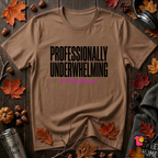 Professionally Underwhelming sarcastic graphic t-shirt in Sand Dune by Snarky Sarks