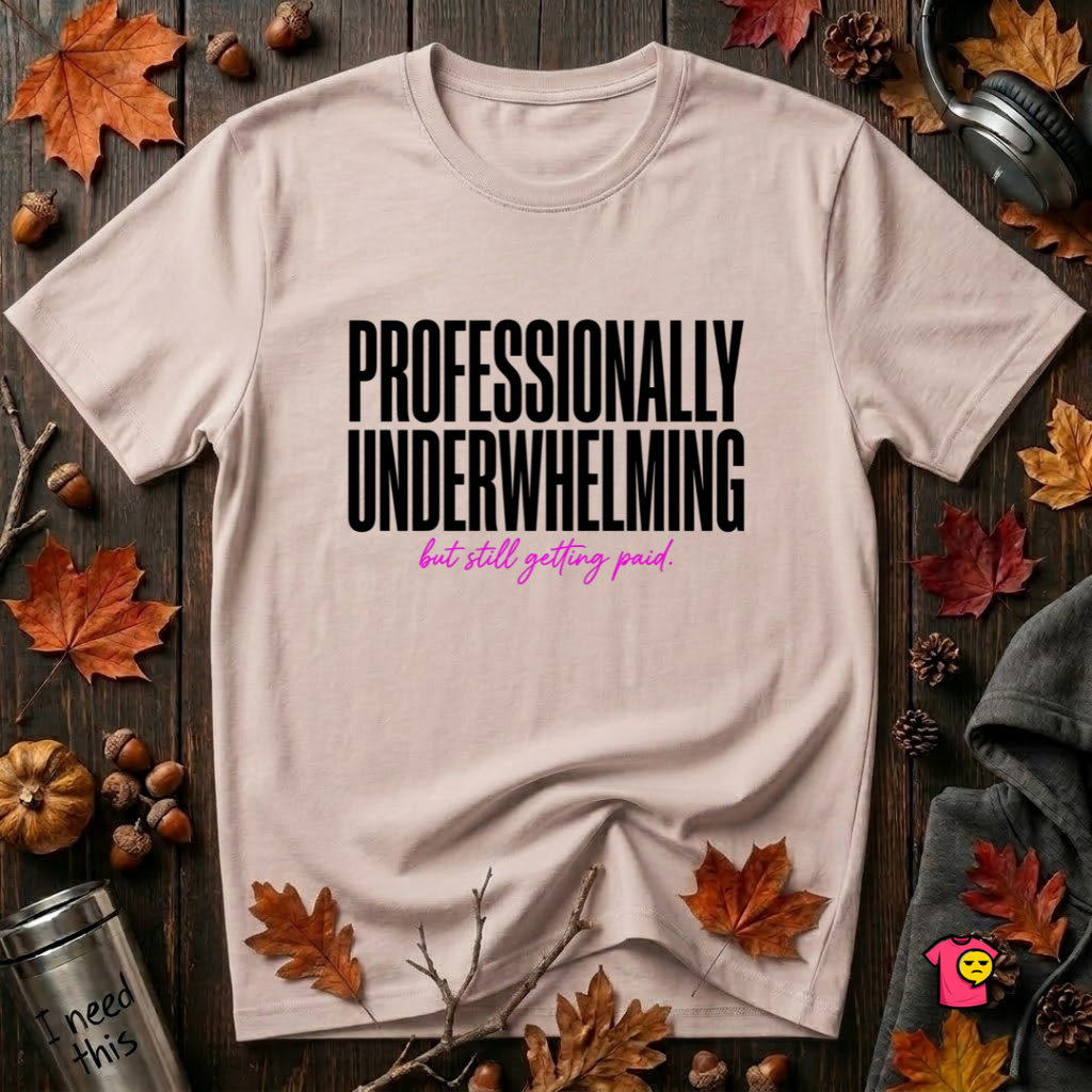 Professionally Underwhelming sarcastic graphic t-shirt in Soft Pink by Snarky Sarks