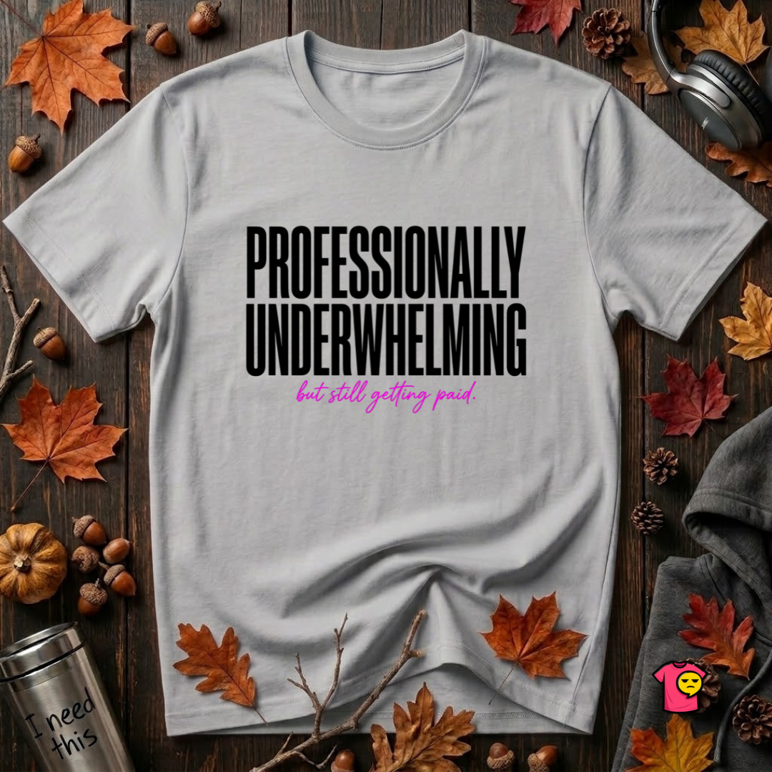 Professionally Underwhelming sarcastic graphic t-shirt in Solid Athletic Gray by Snarky Sarks
