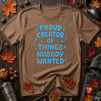 Proud Creator of Things Nobody Wanted sarcastic graphic t-shirt in Sand Dune by Snarky Sarks