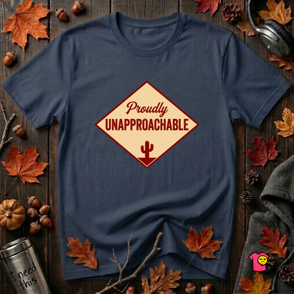 Proudly Unapproachable sarcastic graphic t-shirt in Navy by Snarky Sarks