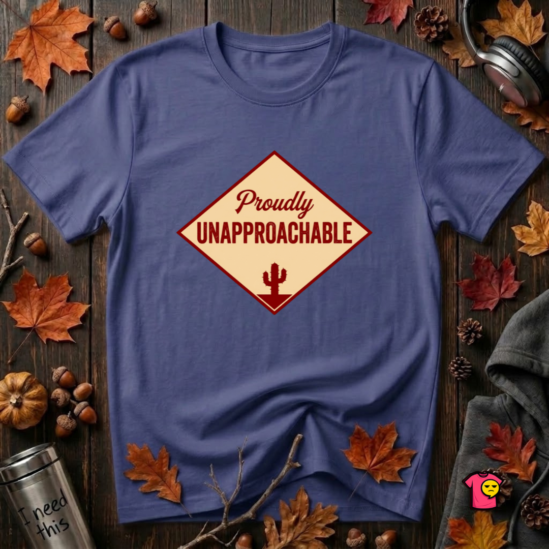 Proudly Unapproachable sarcastic graphic t-shirt in Team Navy by Snarky Sarks