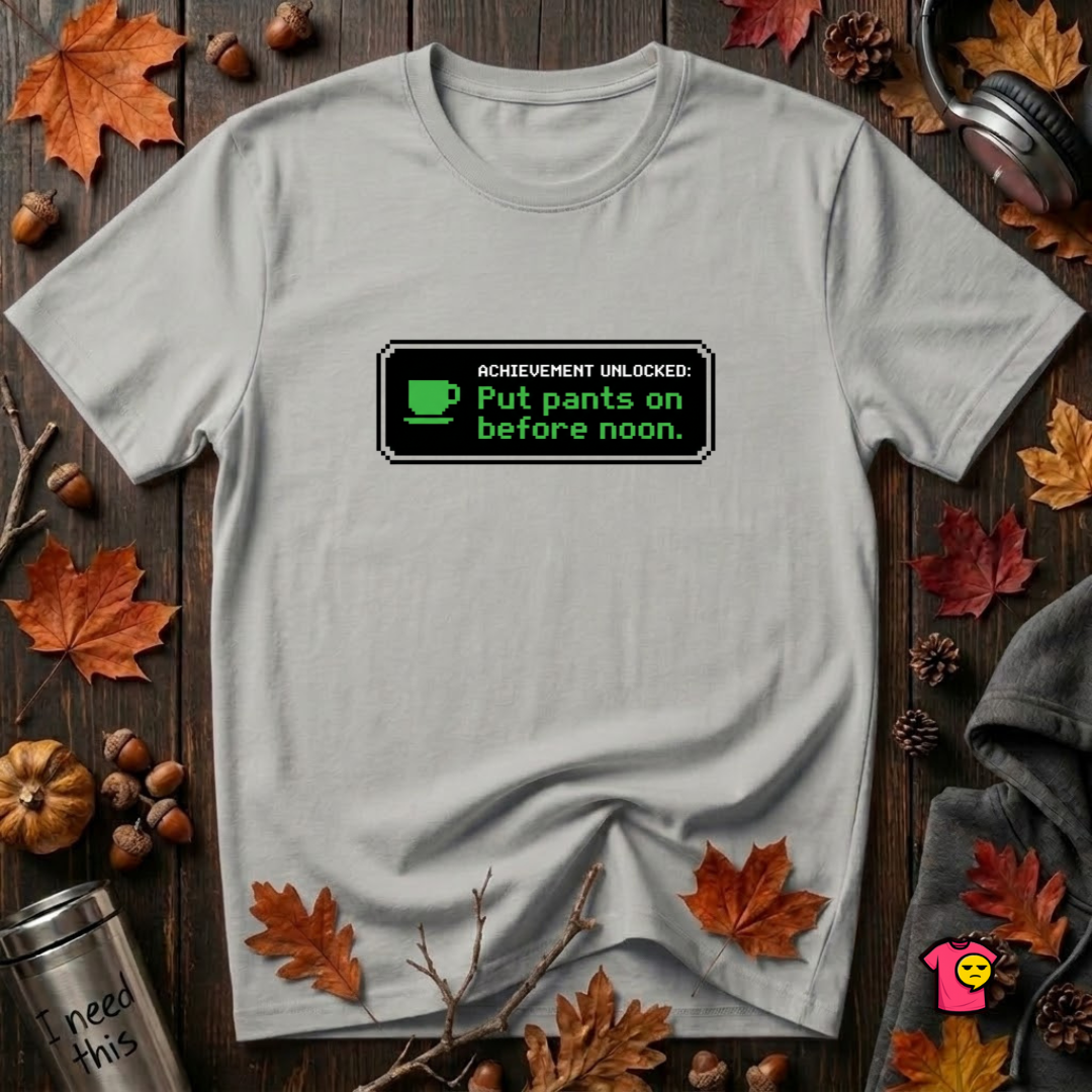 Putting Pants on Before Noon sarcastic graphic t-shirt in Silver by Snarky Sarks