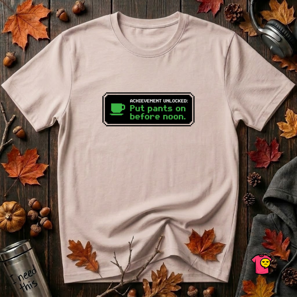 Putting Pants on Before Noon sarcastic graphic t-shirt in Soft Pink by Snarky Sarks