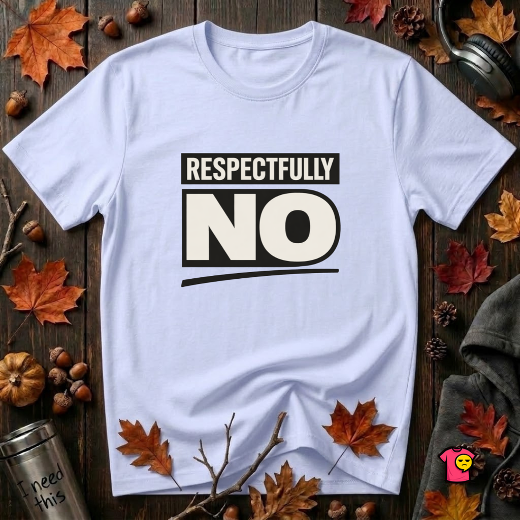 Respectfully NO sarcastic graphic t-shirt in Ash by Snarky Sarks