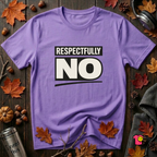 Respectfully NO sarcastic graphic t-shirt in Heather Team Purple by Snarky Sarks