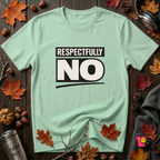 Respectfully NO sarcastic graphic t-shirt in Mint by Snarky Sarks