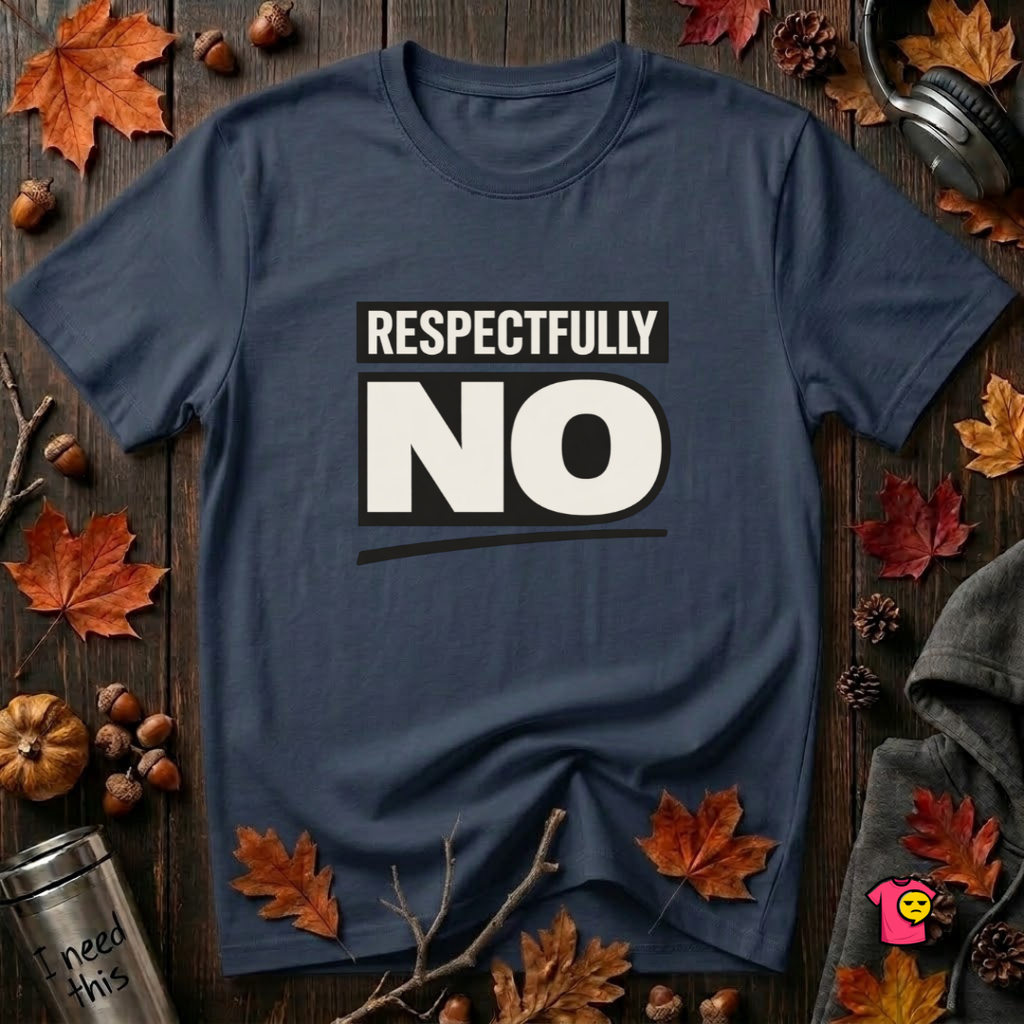 Respectfully NO sarcastic graphic t-shirt in Navy by Snarky Sarks