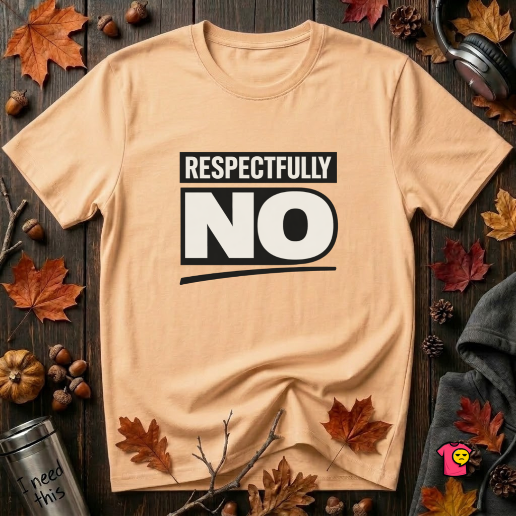 Respectfully NO sarcastic graphic t-shirt in Peach by Snarky Sarks