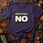 Respectfully NO sarcastic graphic t-shirt in Purple by Snarky Sarks