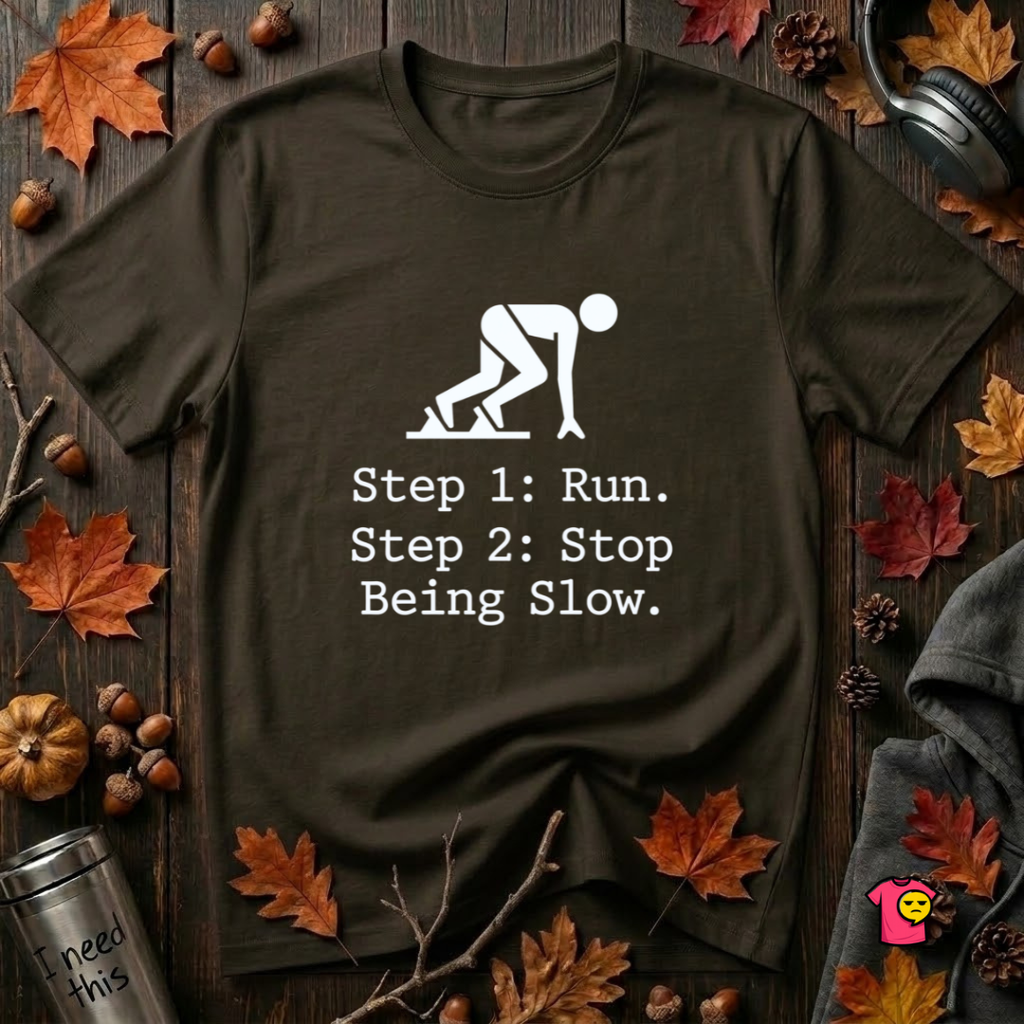 Run. Stop Being Slow sarcastic graphic t-shirt in Black by Snarky Sarks