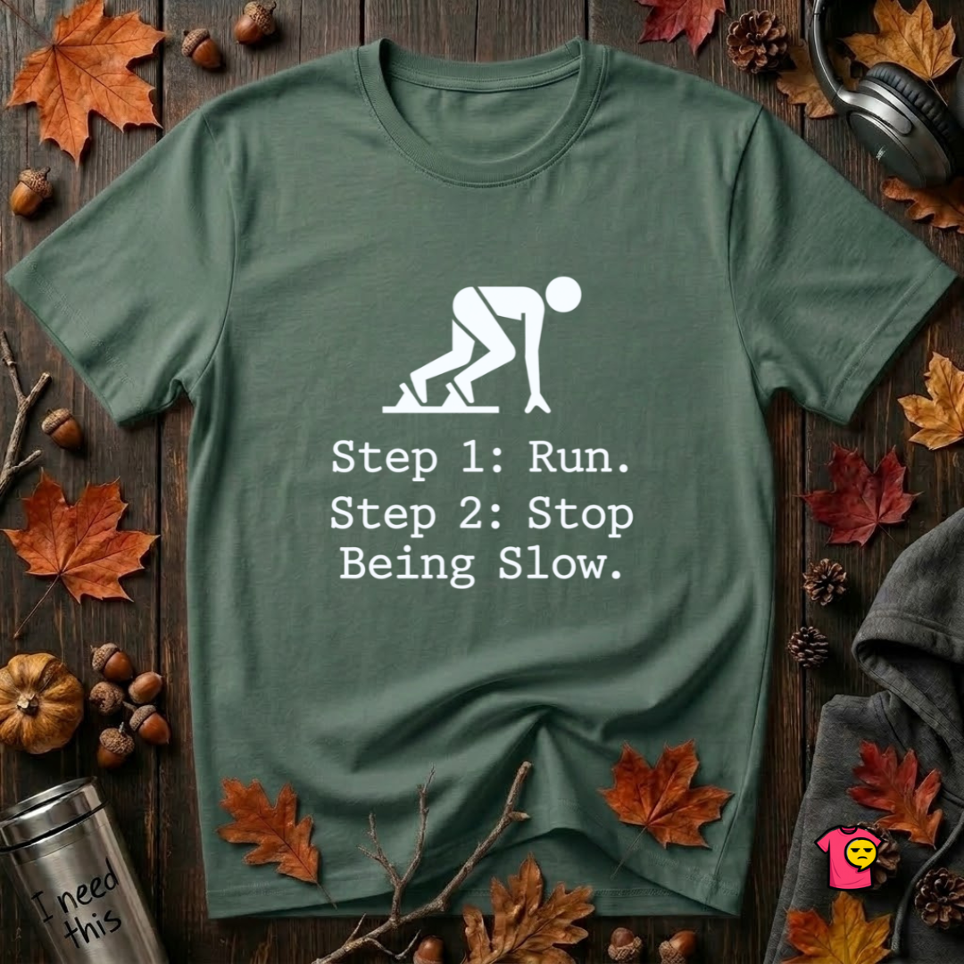 Run. Stop Being Slow sarcastic running graphic t-shirt in Heather Forest by Snarky Sarks
