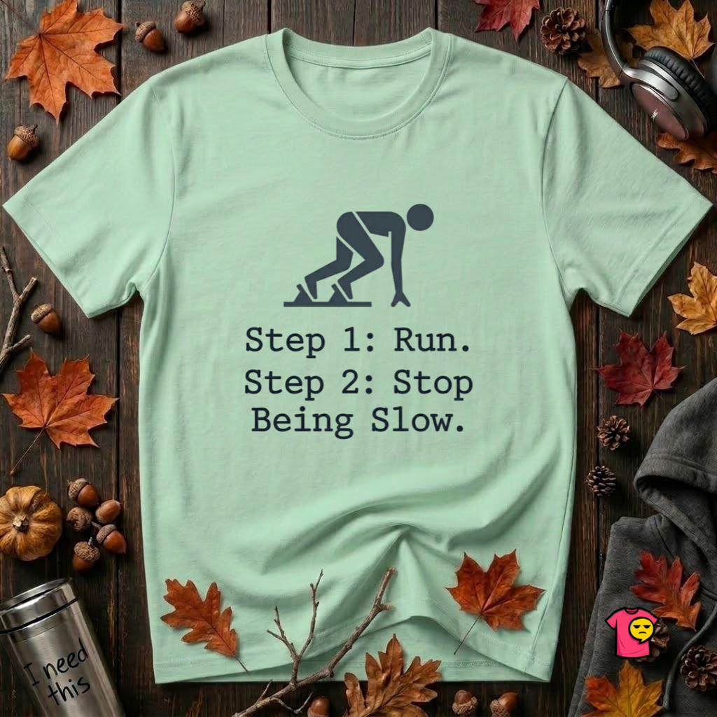 Run. Stop Being Slow sarcastic running graphic t-shirt in Mint by Snarky Sarks