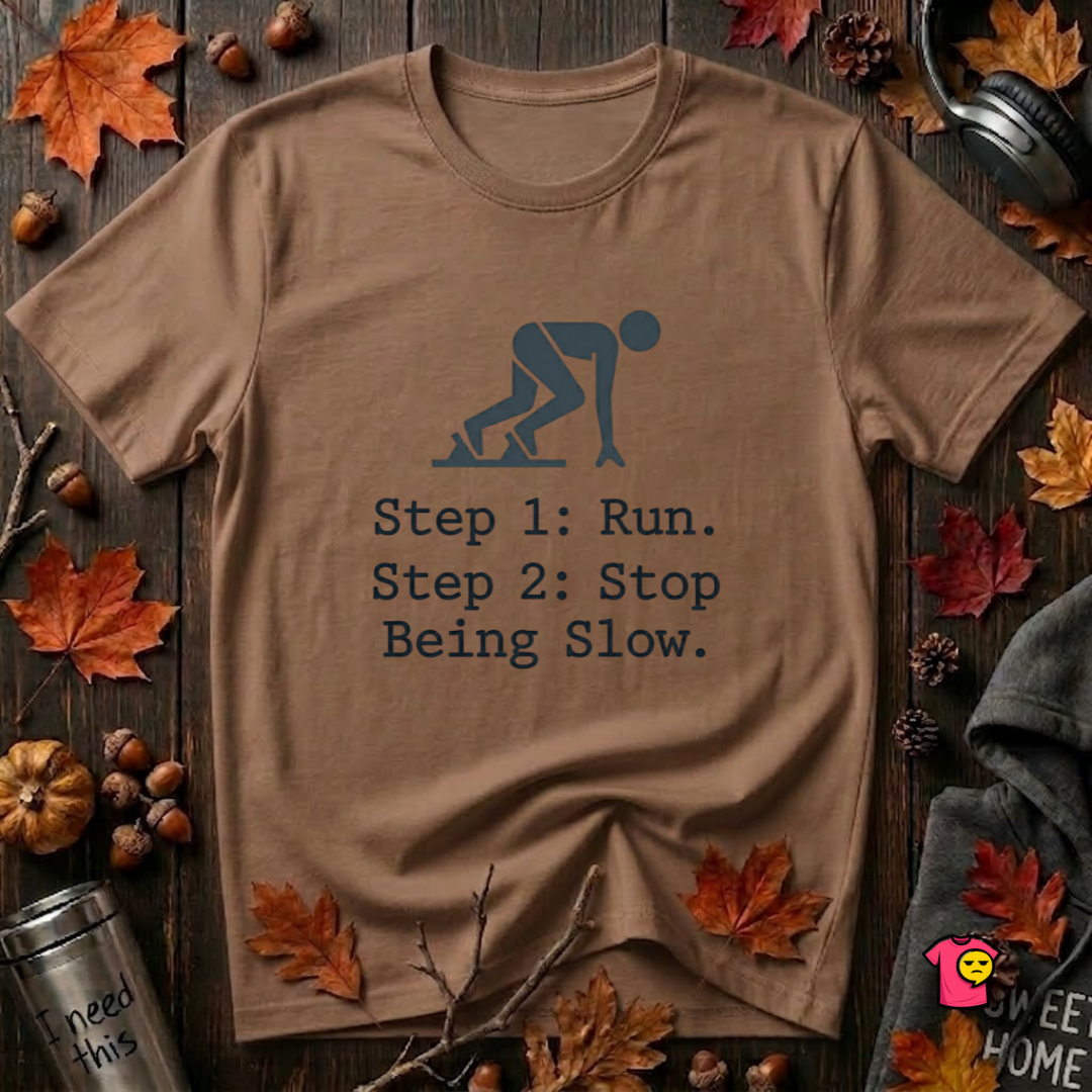 Run. Stop Being Slow sarcastic running graphic t-shirt in Sand Dune by Snarky Sarks