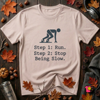 Run. Stop Being Slow sarcastic running graphic t-shirt in Soft Pink by Snarky Sarks