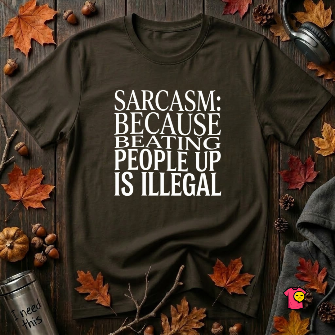 Sarcasm (Because Beating People Up Is Illegal) graphic t-shirt in Black by Snarky Sarks