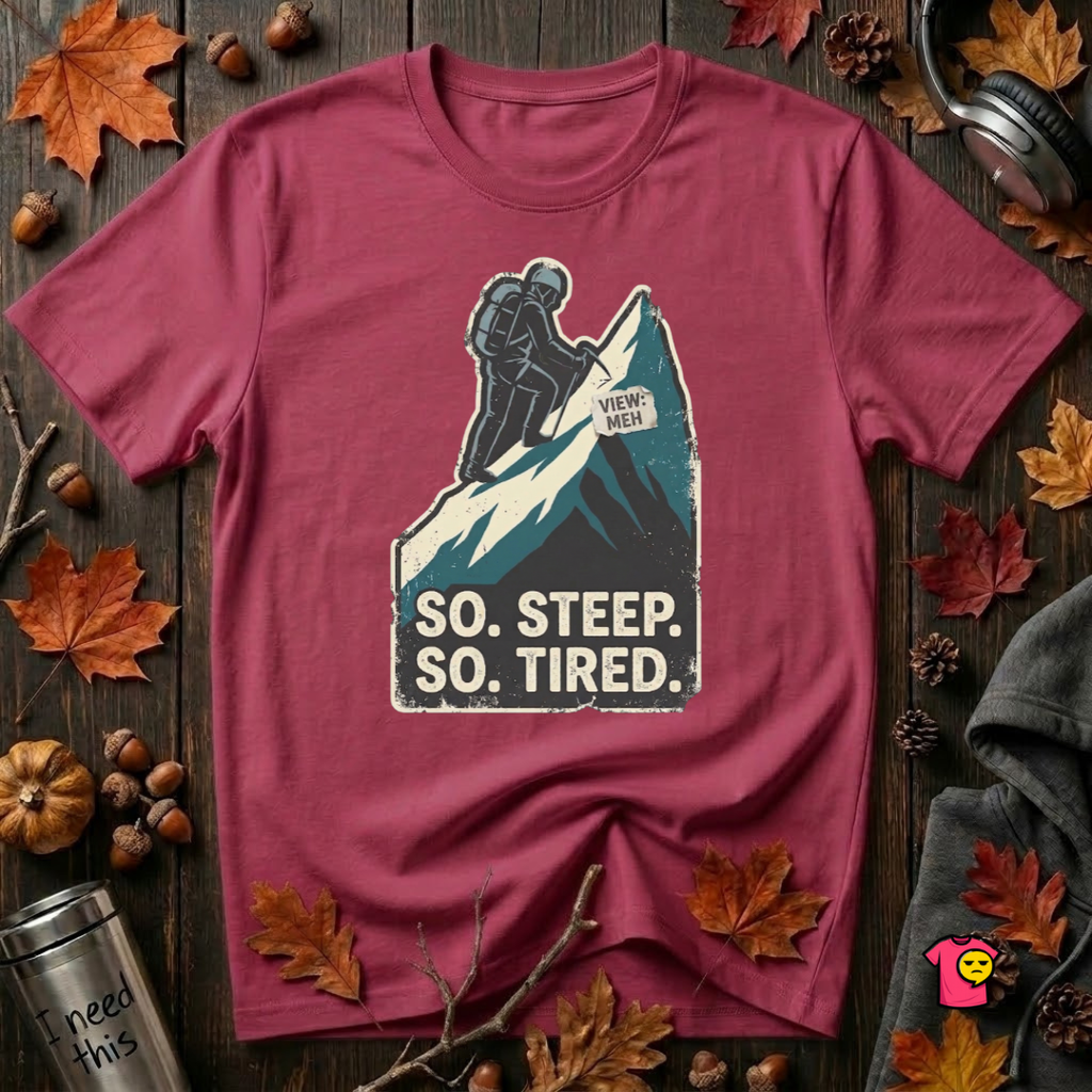 So Steep So Tired sarcastic hiking graphic t-shirt in Cardinal by Snarky Sarks