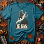 So Steep So Tired sarcastic hiking graphic t-shirt in Deep Teal by Snarky Sarks