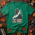 So Steep So Tired sarcastic hiking graphic t-shirt in Kelly by Snarky Sarks