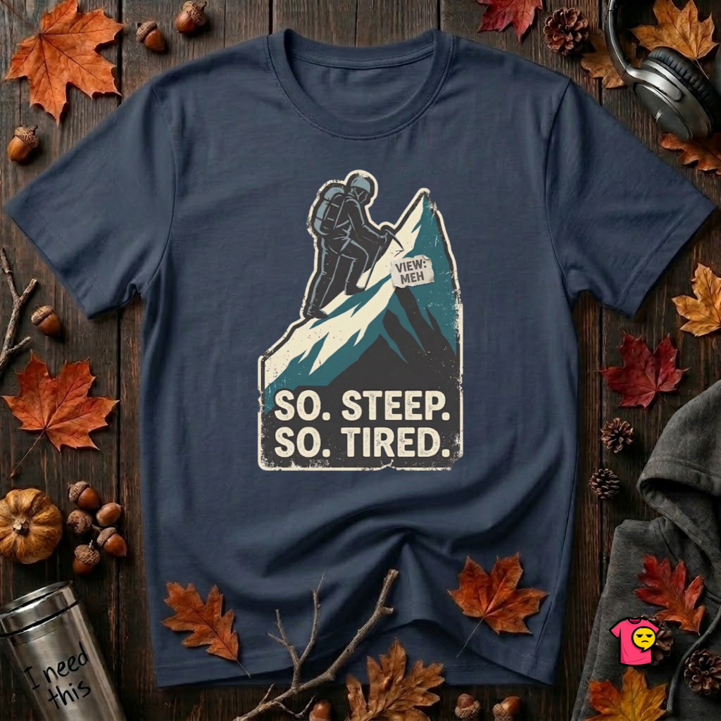 So Steep So Tired sarcastic hiking graphic t-shirt in Navy by Snarky Sarks