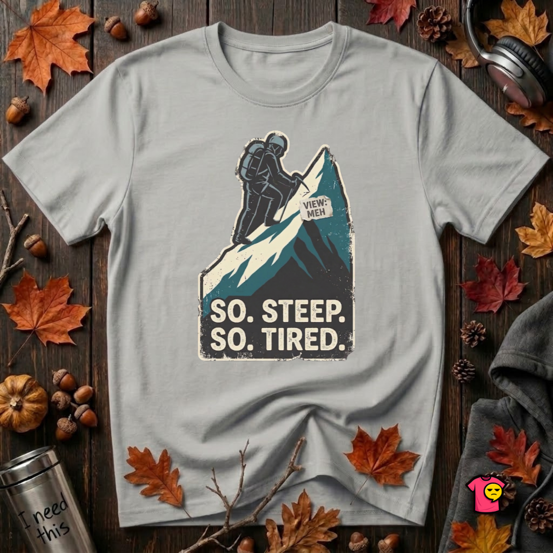 So Steep So Tired sarcastic hiking graphic t-shirt in Silver by Snarky Sarks