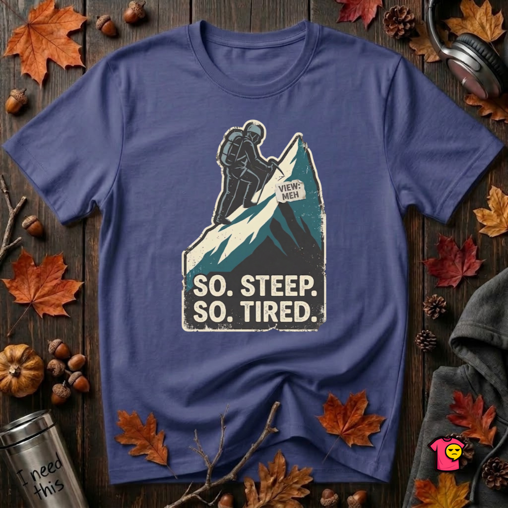 So Steep So Tired sarcastic hiking graphic t-shirt in Team Navy by Snarky Sarks