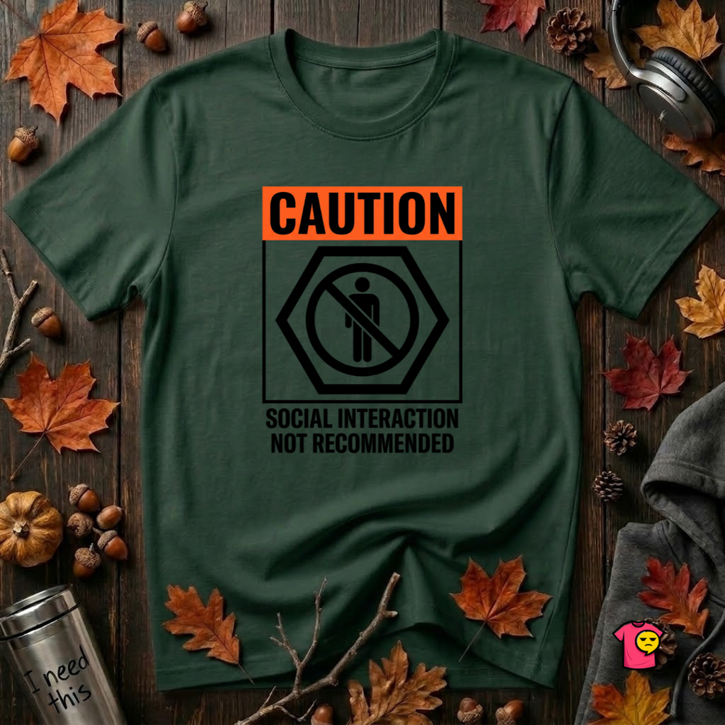 Social Interaction Not Recommended sarcastic t-shirt in Forest by Snarky Sarks